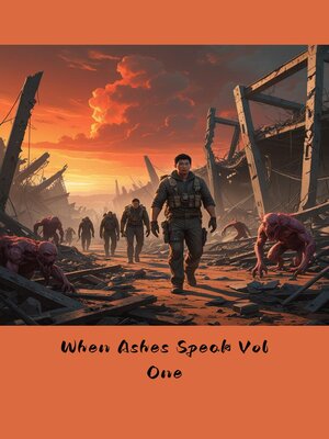 cover image of When Ashes Speak Vol One